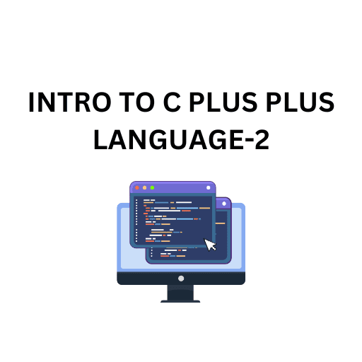 2.INTRO TO C PLUS PLUS LANGUAGE